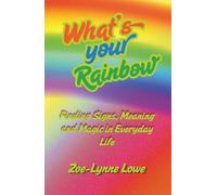 What's Your Rainbow?: Finding signs, meanings and magic in everyday life. This is a fun interactive book for young adults, with activities, exercises, reflective journaling and guided prayers.