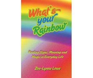 What's Your Rainbow?: Finding signs, meanings and magic in everyday life. This is a fun interactive book for young adults, with activities, exercises, reflective journaling and guided prayers.