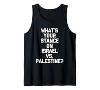 What's Your Stance On Israel Vs. Palestine? -Funny Political Tank Top
