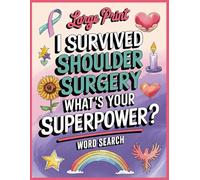 What's Your Superpower? Word Search: 100 Calming Puzzles & Facts: Shoulder Surgery Recovery Gifts for Men & Women, Inspirational Get Well Soon Games ... for Patient After New or Joint Replacement