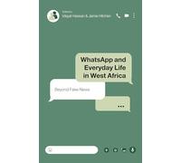 WhatsApp and Everyday Life in West Africa: Beyond Fake News
