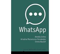 WhatsApp: From a one-to-one Messaging App to a Global Communication Platform (Digital Media and Society)