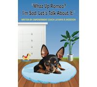Whaz Up Romeo? I'm Sad, Let's Talk About It.