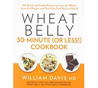 Wheat Belly 30-Minute (Or Less!) Cookbook