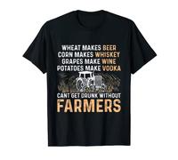 Wheat Makes Beer Corn Makes Whiskey No Farmer No Drinking T-Shirt