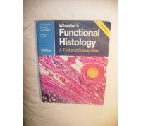 Wheater's Functional Histology: A Text and Colour Atlas