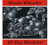 Wheatley, Martin - All Day Breakfast