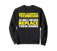 Wheel Alignment Technician Never Replace Sweatshirt