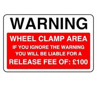 Wheel Clamp Area If You Ignore The Warning You Will Be Liable For A Release Fee Of 100 - safety sign- 3mm Aluminum Dibond for indoor/outdoor usage (300mm x 200mm) 7m Viewing Distance.