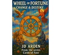 Wheel of Fortune: Change & Destiny: 11 (Cards of Fate: The Major Arcana Library)