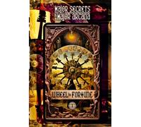 WHEEL OF FORTUNE: Major Secrets of the Major Arcana: Tarot Deck Card 10’s Meanings and Spreads for Beginners to Advanced on Creativity, Decision-Making, Divination Tools, Dreams, Magic, and More!