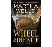 Wheel of the Infinite: Updated and Revised Edition by Martha Wells | Paperback