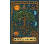 Wheel of the Year: Exploring Europe’s Pagan Feasts, Symbols & Stories: A Journey Through European Paganism: Celtic, Nordic, and Roman Mythology, Rituals & Seasonal Festivals