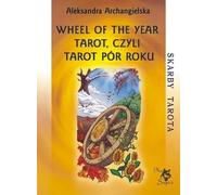 Wheel of the Year Tarot, czyli Tarot PĂlr Roku - Aleksandra Archangielska [KSIÄĹťKA]