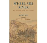 Wheel-Rim River : The Mountain Poems and Paintings