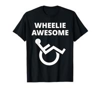 Wheelie Awesome With A Wheelchair - Funny Disability T-Shirt
