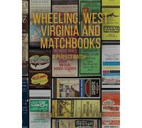 Wheeling, West Virginia and Matchbooks: A Perfect Match