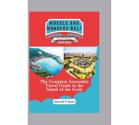 Wheels and Wonders Bali 2025-2026: The Complete Accessible Travel Guide to the Island of the Gods