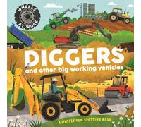 Wheels at Work: Diggers : A wheely fun spotting book