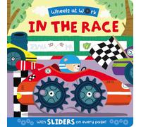 Wheels at Work | In The Race | Spin the Wheels and Move the Sliders | Interactive Board Book