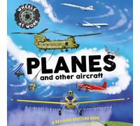 Wheels at Work: Planes : A sky-high spotting book