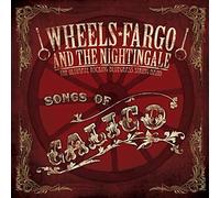 Wheels Fargo & The Nightingale - Songs of Calico