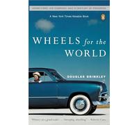 Wheels for the World: Henry Ford, His Company, and a Century of Progress