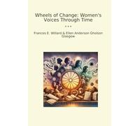 Wheels of Change: Women's Voices Through Time (Classic Books)