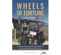 Wheels of Fortune: A couple's wondrous 14,000 mile bicycle ride around Canada and the United States