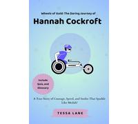 Wheels of Gold: The Daring Journey of Hannah Cockroft: A True Story of Courage, Speed, and Smiles That Sparkle Like Medals!