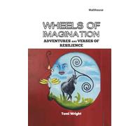 Wheels of Imagination: Adventures and Verses of Resilience