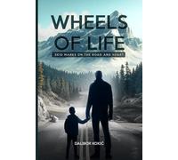 WHEELS OF LIFE: SKID MARKS ON THE ROAD AND HEART