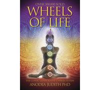 ({WHEELS OF LIFE: USER'S GUIDE TO THE CHAKRA SYSTEM}) [{ By (author) Anodea Judith }] on [July, 1999]