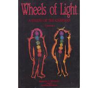 Wheels of Light: A Study of the Chakras