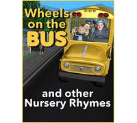 Wheels on the Bus and Other Nursery Rhymes