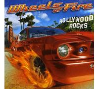Wheels Or Fire - Hollywood Rocks