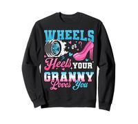 Wheels Or Heels Your Granny Loves You Gender Reveal Party Sweatshirt