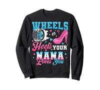 Wheels Or Heels Your Nana Loves You Gender Reveal Party Sweatshirt