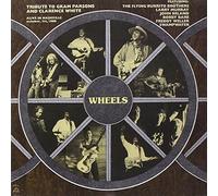 Wheels: Tribute To Gram Parsons And Clarence White