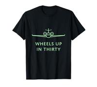 Wheels Up in Thirty (private jet lingo) T-Shirt