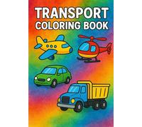 "Wheels & Wings: A Transport Coloring Adventure": "Color Your Way through Cars, Trucks, Planes, and More in this Fun and Educational Coloring Book for Kids"