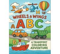 Wheels & Wings ABC: A Transport Coloring Adventure