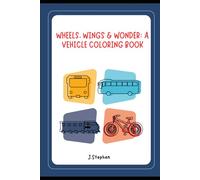 Wheels, Wings & Wonder: A Vehicle Coloring Book
