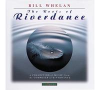 Whelan, Bill - The Roots Of Riverdance [Us Import]