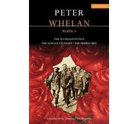 Whelan Plays 1: The Herbal Bed; The School of Night; The Accrington Pals: v. 1 (Contemporary Dramatists)