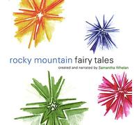 Whelan, Samantha - Rocky Mountain Fairy Tales