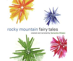 Whelan, Samantha - Rocky Mountain Fairy Tales