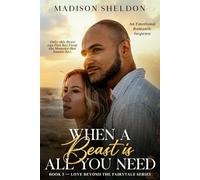 When a Beast is all you need: A closed-door, protective hero, emotional romantic suspense (LOVE BEYOND THE FAIRYTALE)