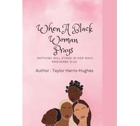 When A Black Woman Prays: She can do anything