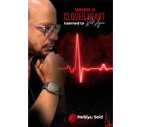 WHEN A CLOSED HEART LEARNED TO BEAT AGAIN
